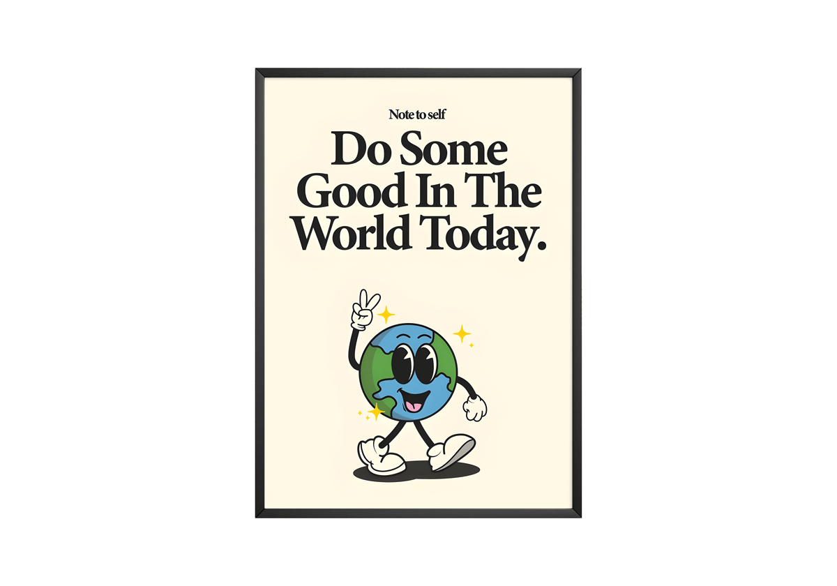 Do Some Good Poster - Posters, Prints & Wall Art | HYPE Posters