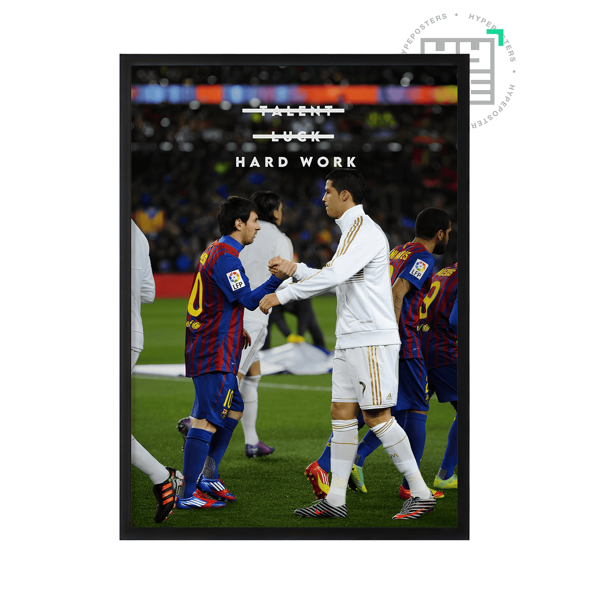 Messi & Ronaldo 'Hard Work' Poster - Posters, Prints & Wall Art | HYPE Posters