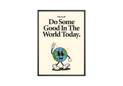 Do Some Good Poster | Hype Posters